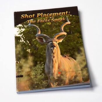 SHOT PLACEMENT THE FACTS SPEAK HARD COVER